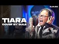 Sule - Tiara (Kris Cover)