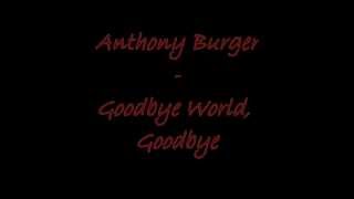 Anthony Burger - Goodbye World, Goodbye(New Born Feeling)
