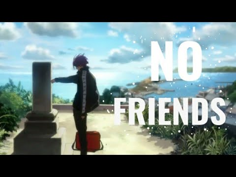 Anime mix AMV - No friends
