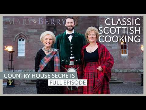 Classic Scottish Cooking | Mary Berry's Country House Secrets Episode 2 | Full Episode | Mary Berry