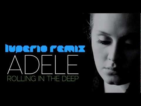 ADELE - ROLLING IN THE DEEP (LUPERIO REMIX)
