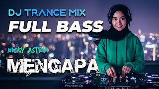 Download lagu WHY (NICKY ASTRIA) DJ TRANCE MIX FULL BASS - ENERGI7 MEDIA mp3