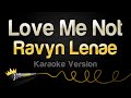 Ravyn Lenae Love Me Not Karaoke Version
