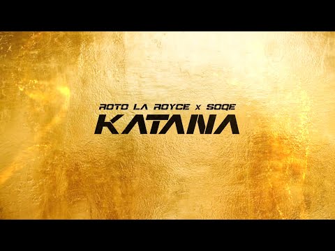 Roto LA Royce - KATANA Ft. Soqe