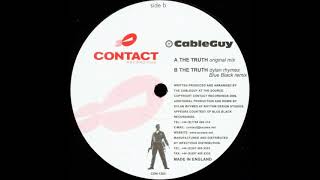 CableGuy - The Truth (Dylan Rhymes Blue Black Remix) [2000] [Contact Recordings – CON 1203]