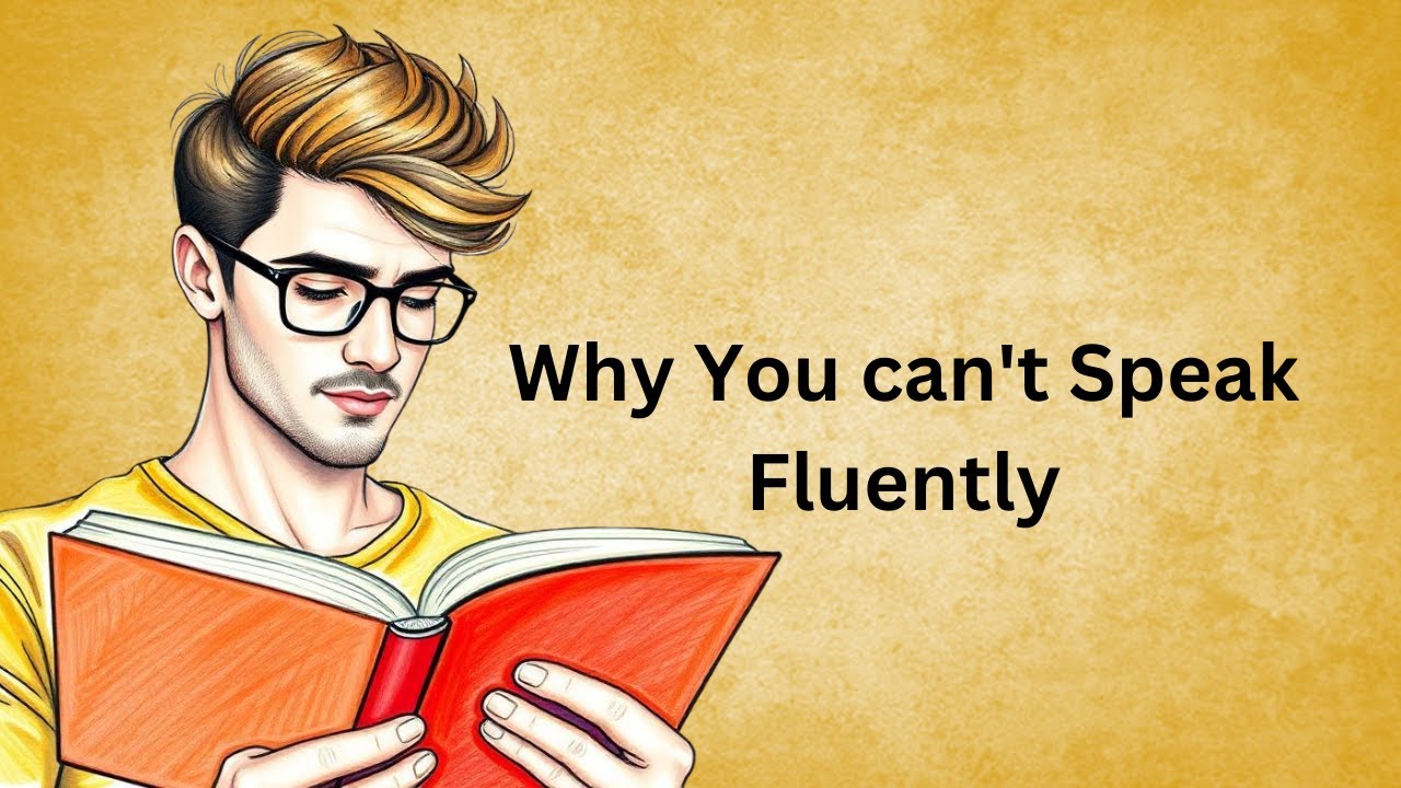 Why You can't Speak Fluently | Graded Reader | Improve Your English | Learn English Through Stories