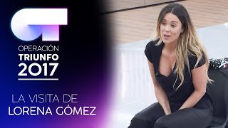 La visita de LORENA GÓMEZ | OT 2017
