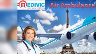 Best Air Ambulance in Patna and Delhi by Medivic Aviation at Low Price