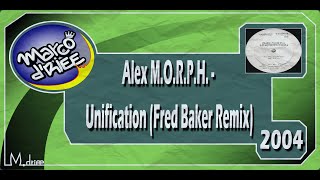 Alex M.O.R.P.H. - Unification (Fred Baker Remix) - 2004