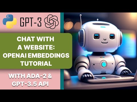 QA chat with a website, OpenAI embeddings tutorial: Use GPT 3 API and Openai ADA-2 Embeddings
