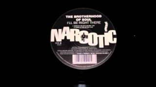 The Brotherhood Of Soul - I&#39;ll Be Right There ( Hands in the air dub ) Narcotics Records
