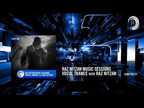 Raz Nitzan Music Sessions - [Vocal Trance - Chapter 31]