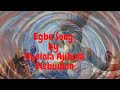 Egbe Song by Iyalorisa Oyelola Elebuibon : Track 2 Egbe Song.