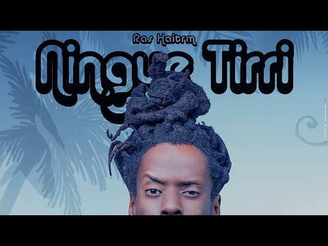 Ningue Tirri - Ras Haitrm