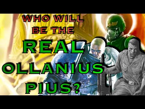 Who'll Be The REAL Ollanius Pius? | Warhammer 40K Lore
