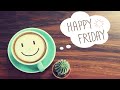 Happy Friday WhatsApp Status Friday Morning Wishes Happy Friday Greetings Friday Weekend Status