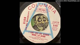 Dion and The Wanderers - I Can&#39;t Help but Wonder Where I&#39;m Bound (Columbia) 1968