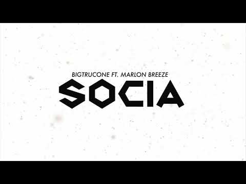 Bigtrucone ft Marlon Breeze - Socia (official audio)