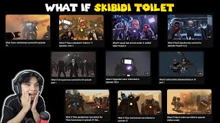 React WHAT IF Skibidi Toilet [FULL EPISODE]