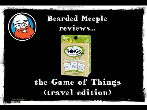 Bearded Meeple reviews the Game of Things (Travel Ed/Expansion Pack)