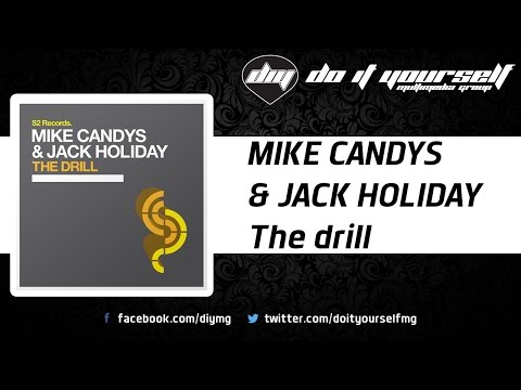 MIKE CANDYS & JACK HOLIDAY - The drill [Official]