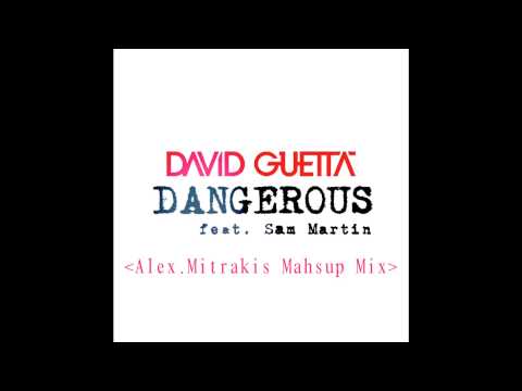 David Guetta - Dangerous To Turn Up The Speakers(Alex.Mitrakis Mashup Mix)