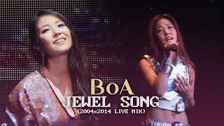 보아 (BoA) / JEWEL SONG (2004 x 2014 LIVE MIX)