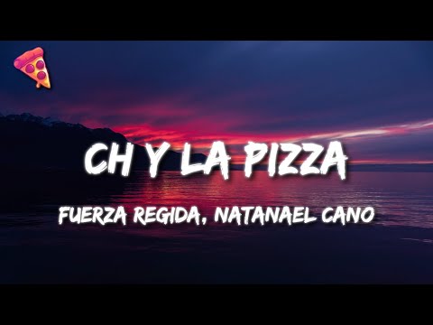 Fuerza Regida, Natanael Cano - CH Y LA PIZZA