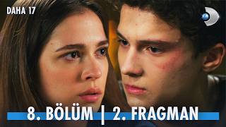 Daha 17 8. Bölüm Fragmanı Yayınlandı