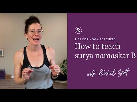 How to Teach Surya Namaskar B - Yoga Teaching Tips with Rachel