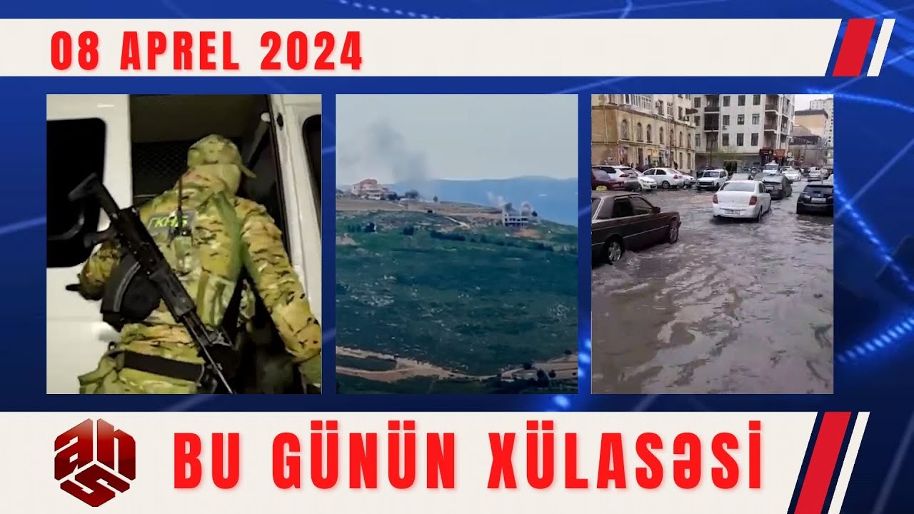 08.04.2024 ANS TV-nin videoxülasəsi I