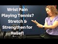 Wrist Pain From Playing Tennis TENDINITIS ADD These Wrist Stretches For Relief Dr K Dr Wil