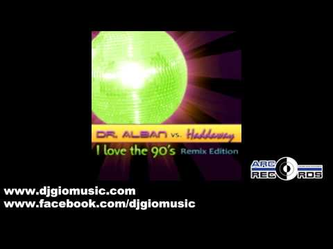 DR. ALBAN vs HADDAWAY - I love the 90's (DJ Gio vs D@ny85DJ Radio Edit)