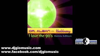 DR. ALBAN vs HADDAWAY - I love the 90's (DJ Gio vs D@ny85DJ Radio Edit)