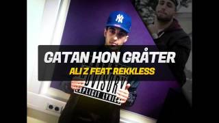Ali Z - Gatan Hon Gråter (med Rekkless)