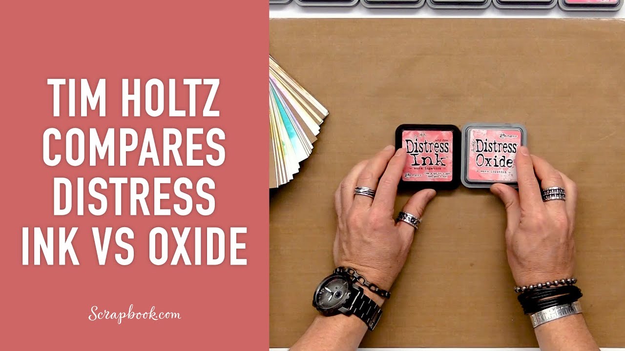 Tim Holtz Compares Distress Ink vs Distress Oxides at Scrapbook.com