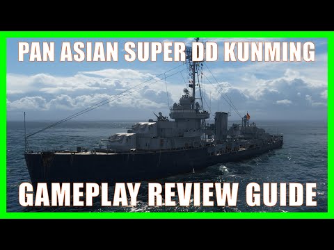 Pan Asian Super Destroyer Kunming World of Warships Wows Review Guide