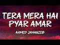 Ahmed Jahanzeb Tera Mera Hai Pyar Amar Deluxe Version Lyrics