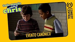 Evento Canônico | Todo Mundo Odeia o Chris