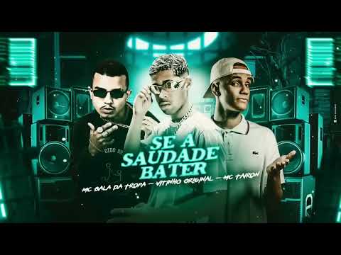 VITINHO ORIGINAL, MC TAIRON & BALA DA TROPA - SE A SAUDADE BATER