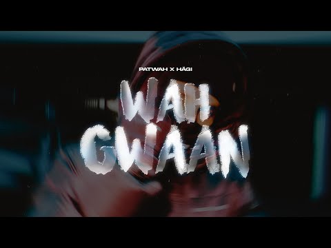 Patwah - Wah Gwaan (prod. by Hägi) (Official Video)