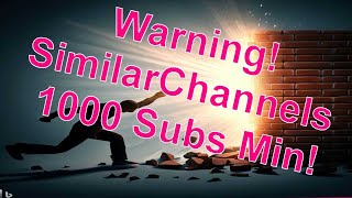 Finding Success - This Will Make A Huge Difference - Warning! SimilarChannels.com 1000 Subs Min