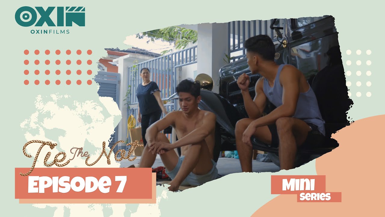 Tie The Not (Mini Series ) Episode 7