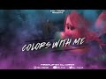 Colors With Me True Colors Remix DJ DASH Mix Trap