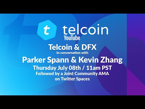 Telcoin x DFX in conversation with Parker Spann and Kevin Zhang