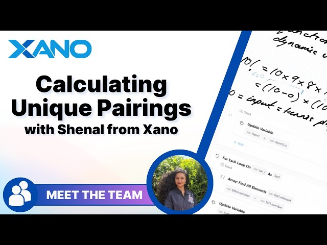 Calculating Unique Pairings | A Xano Build Project with Shenal Harakh