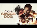 Savage Dog ACTION FILM Mit SCOTT ADKINS Filme Auf Deutsch Anschauen In Voller Länge