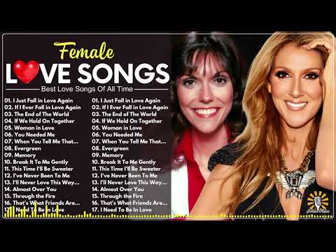 Evergreen Female Love Song????Barbra Streisand, Céline Dion, Carpenters, Debbie Gibson, Juice Newton