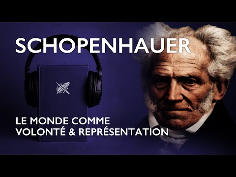 Le Monde comme Volonté et comme Représentation - Schopenhauer (Livre Audio Complet 1/2)