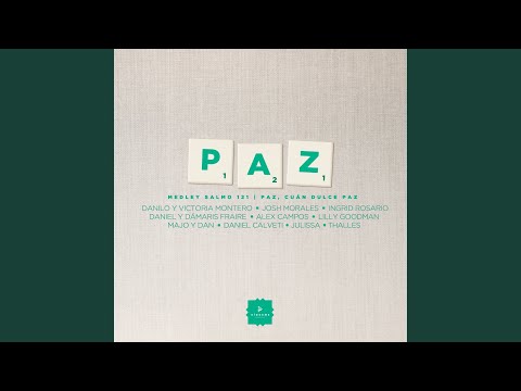 Paz Medley: Salmo 121 / Paz, Cuán Dulce Paz